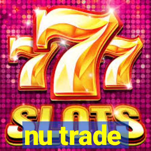 nu trade